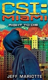 Right to Die (CSI Miami, Bk 8)