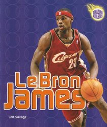 Lebron James (Amazing Athletes)