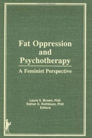 Fat Oppression and Psychotherapy: A Feminist Perspective