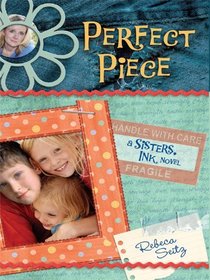 Perfect Piece: A Sisters, Ink Novel (Thorndike Press Large Print Christian Fiction)