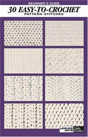 Beginner's Guide 30 Easy-to-Crochet Pattern Stitches (Leisure Arts #75071)