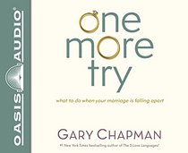 One More Try (Library Edition): What to Do When Your Marriage is Falling Apart