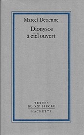 Dionysos a ciel ouvert (Textes du XXe siecle) (French Edition)