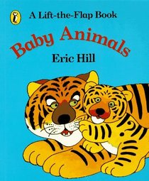 Baby Animals: A Lift-The-Flap Book