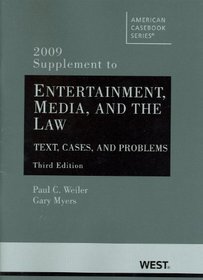 Entertainment, Media and the Law: Text, Cases and Problems, 3d, 2009 Supplement (American Casebooks)