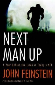 Next Man Up : A Year Behind the Lines in Today's NFL