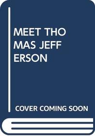 MEET THOMAS JEFFERSON (Step-up-paperback books)