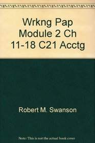Wrkng Pap Module 2 Ch 11-18, C21 Acctg