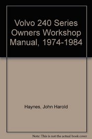 Volvo 240 Series Owners Workshop Manual, 1974-1984