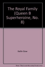 The Royal Family (Queen B Superheroine, No. 8)