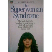 SUPERWOMAN SYNDROME