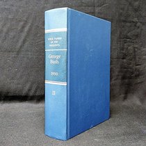 Public Papers of the Presidents of the United States: George Bush, 1989 : Book Ii--July 1 to December 31, 1989