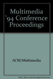 Acm: Multimedia Conference Proceedings, 1994