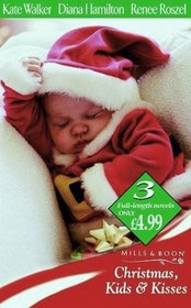 Christmas, Kids and Kisses: The Christmas Child / Gift-Wrapped Baby / The Christmas Baby's Gift (By Request)