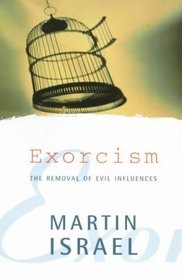Exorcism: The Removal of Evil Influences