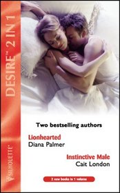Lionhearted / Instinctive Male (Mills and Boon Desire, No. 82)