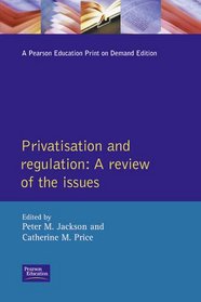 Privatization and Regulation: A Review of the Issues (Longman Economics Series)