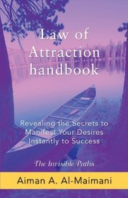 Law of Attraction Handbook: Revealing the Secrets to Manifest Your Desires Instantly to Success