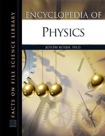 Encyclopedia of Physics (Facts on File Science Library (Hardcover))
