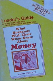 Leader's guide for group study of what husbands wish their wives knew about money