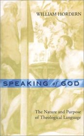 Speaking of God: The Nature and Purpose of Theological Language