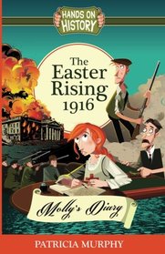 The Easter Rising 1916: Molly's Diary (Hands On History) (Volume 1)