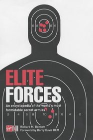 Elite Forces: An Encyclopedia of the World's Most Formidable Secret Armies