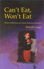 Can't Eat, Won't Eat: Dietary Difficulties and the Autism Spectrum