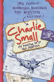 Los Piratas de la Isla Perfidia (Charlie Small 2) (Spanish Edition)