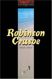 The Life and Strange Surprising Adventures of Robinson Crusoe (Oxford Bookworms Library)