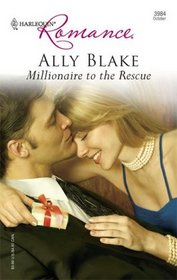 Millionaire To The Rescue (Harlequin Romance)