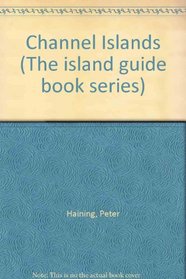 Channel Islands (The Island guide book series)