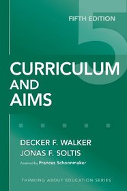 Curriculum and Aims, Fifth Edition (Thinking About Education Series)