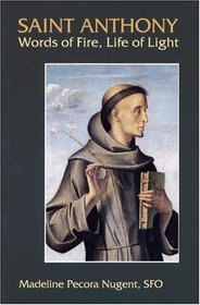 St. Anthony: Words of Fire, Life of Light