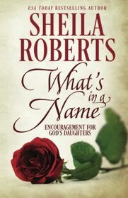 What's In A Name?: ENCOURAGEMENT FOR GOD'S DAUGHTERS