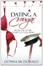 Dating A Cougar: Book One of Never Too Late Series