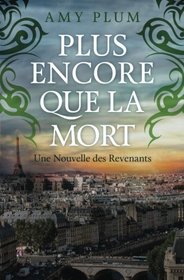 Plus Encore Que La Mort (Revenants) (Volume 4) (French Edition)