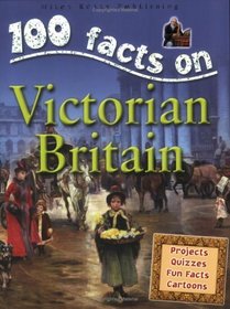 Victorian Britain (100 Facts)