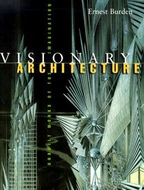 Visionary Architecture: Unbuilt Works of the Imagination