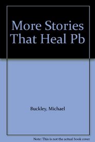 More Stories That Heal