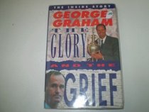 The Glory and the Grief: His Own Inside Story With Norman Giller