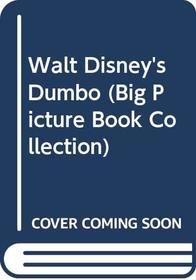 Walt Disney's Dumbo (Big Picture Book Collection)