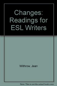 Changes: Reading for Esl Writers