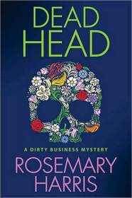 Dead Head (Dirty Business, Bk 3)