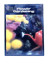 Flower gardening (Grosset good life books)