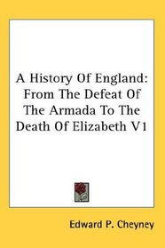 A History Of England: From The Defeat Of The Armada To The Death Of Elizabeth V1