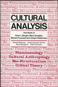 Cultural Analysis: The Work of Peter L. Berger, Mary Douglas, Michel Foucault and Jurgen Habermas