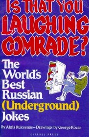 Is That You Laughing Comrade?  the World's Best Russian (Underground Jokes)