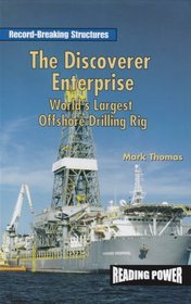 The Discoverer Enterprise: World's Largest Offshore Drilling Rig (Record-Breaking Structures)