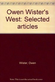 Owen Wister's West: Selected articles